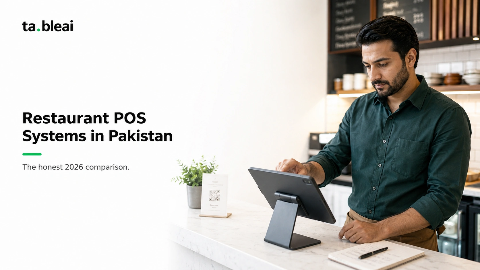 Restaurant POS Systems in Pakistan: The Honest 2026 Comparison